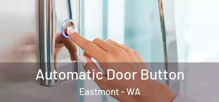 Automatic Door Button Eastmont - WA