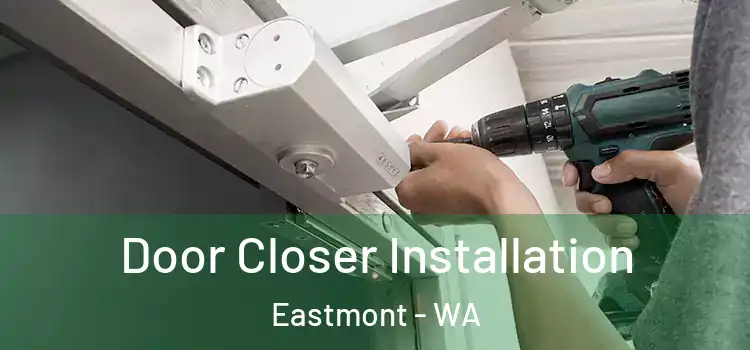 Door Closer Installation Eastmont - WA