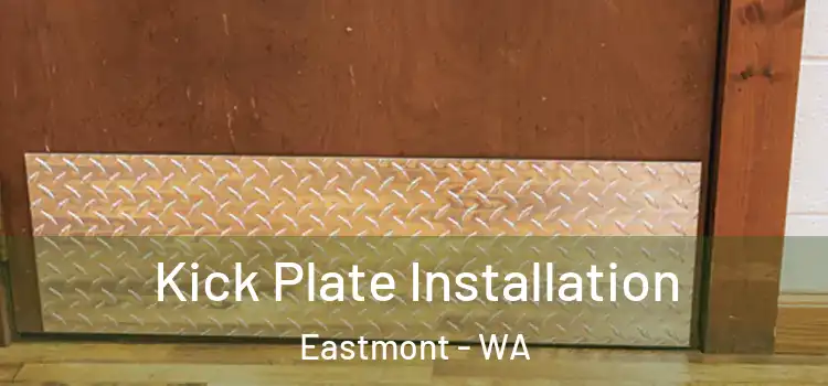 Kick Plate Installation Eastmont - WA